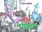 Filj and the Go Anywhere Machine