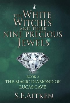 The White Witches and Their Nine Precious Jewels - Aitken, S. E