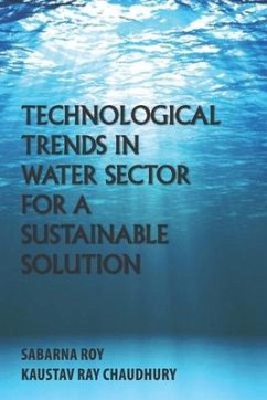 Technological Trends in Water Sector for a Sustainable Solution - Chaudhury, Kaustav Ray; Roy, Sabarna