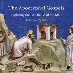 The Apocryphal Gospels: Exploring the Lost Books of the Bible - Buby, Bertrand A.