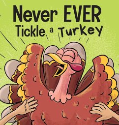 Never EVER Tickle a Turkey - Wallace, Adam; Nhin, Mary