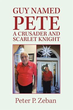 Guy Named Pete a Crusader and Scarlet Knight - Zeban, Peter P.