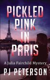 Pickled Pink in Paris: A cozy mystery set in Paris