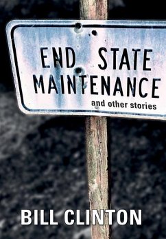 End State Maintenance and Other Stories - Clinton, Bill