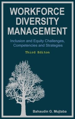 Workforce Diversity Management: Inclusion and Equity Challenges, Competencies and Strategies, Third edition - Mujtaba, Bahaudin Ghulam