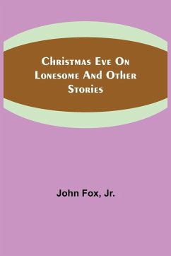 Christmas Eve on Lonesome and Other Stories - Fox, John