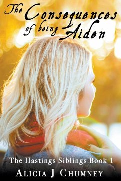 The Consequences of Being Aiden - Chumney, Alicia J.