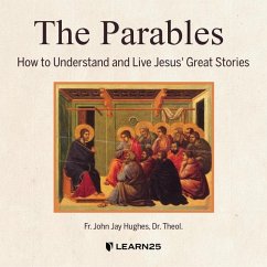 The Parables: How to Understand and Live Jesus' Great Stories - Hughes, John Jay