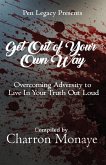 Get Out Of Your Own Way Get Out Of Your Own Way