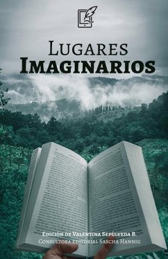 Lugares Imaginarios: Una antología - Autores, Varios; Sepúlveda, Valentina
