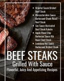 Beef Steaks Grilled With Sauce Flavorful, Juicy And Appetizing Recipes
