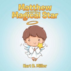 Matthew and the Magical Star - Kurt D Miller