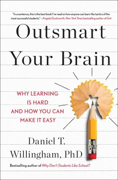 Outsmart Your Brain: Why Learning Is Hard and How You Can Make It Easy - Willingham, Daniel T.