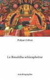 Le Bouddha schizophrène: Autobiographie