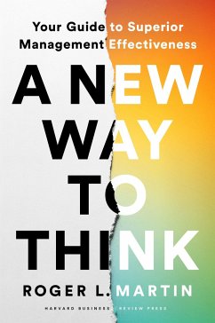 A New Way to Think: Your Guide to Superior Management Effectiveness - Martin, Roger L.
