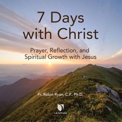7 Days with Christ: Prayer, Reflection, and Spiritual Growth with Jesus - Ryan, Robin