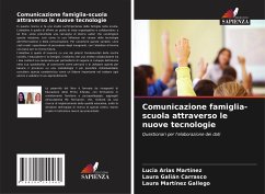 Comunicazione famiglia-scuola attraverso le nuove tecnologie - Arias Martínez, Lucia;Galián Carrasco, Laura;Martínez Gallego, Laura