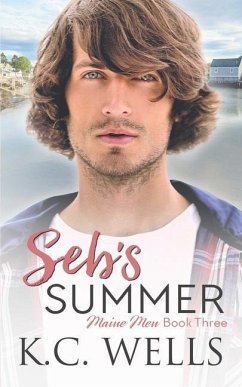 Seb's Summer: Maine Men, Book Three - Wells, K. C.