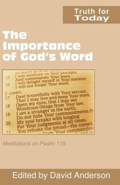 The Importance of God's Word: Meditations on Psalm 119 - Truth for Today Team