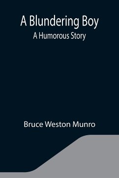 A Blundering Boy - Weston Munro, Bruce