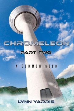 Chromeleon Part Two: A Common Good Volume 2 - Yarris, Lynn