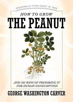 How to Grow the Peanut - Carver, George Washington