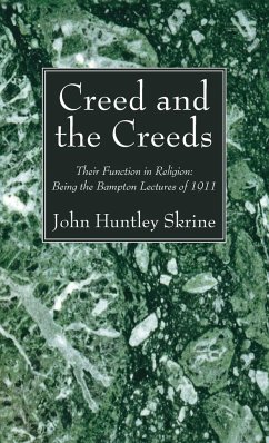 Creed and the Creeds - Skrine, John Huntley