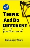 Think and Do different from the crowd: for those who need happiness, wealth or success