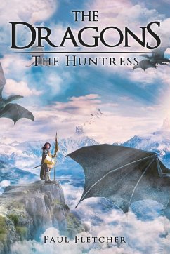 The Dragons: The Huntress (Book One) - Fletcher, Paul