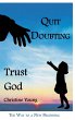 Quit Doubting, Trust God - Bild 1