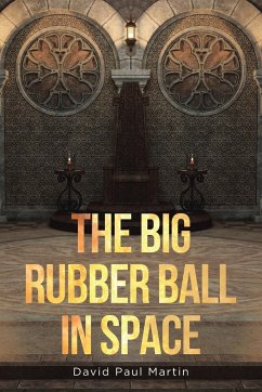 The Big Rubber Ball in Space - Martin, David Paul