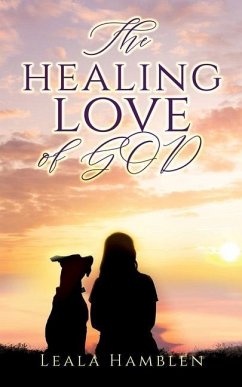 The healing love of GOD - Hamblen, Leala