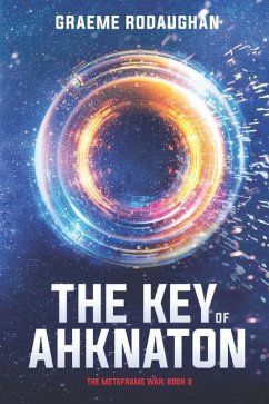 The Key of Ahknaton: The Metaframe War: Book 6 - Rodaughan, Graeme