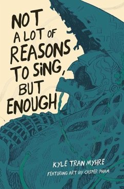 Not a Lot of Reasons to Sing, But Enough - Tran Myhre, Kyle