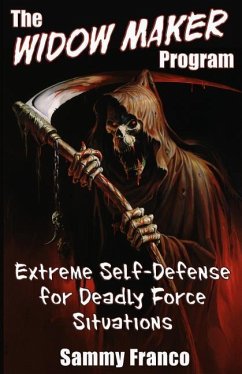 The Widow Maker Program: Extreme Self-Defense for Deadly Force Situations - Franco, Sammy