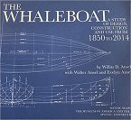 The Whaleboat: A Study of Design Construction and Use from 1864 to 2014