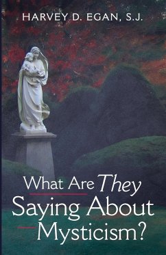 What Are They Saying About Mysticism? - Egan, Harvey D Sj