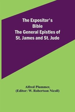 The Expositor's Bible: The General Epistles of St. James and St. Jude - Plummer, Alfred