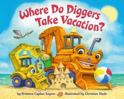 Where Do Diggers Take Vacation? - Sayres, Brianna Caplan; Slade, Christian