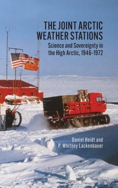 The Joint Arctic Weather Stations - Heidt, Daniel; Lackenbauer, P Whitney