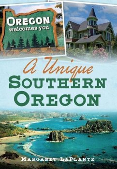 A Unique Southern Oregon - Laplante, Margaret