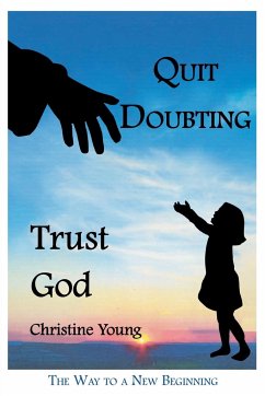 Quit Doubting, Trust God - Young, Christine