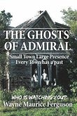 The Ghosts of Admiral: Who is Watching You.