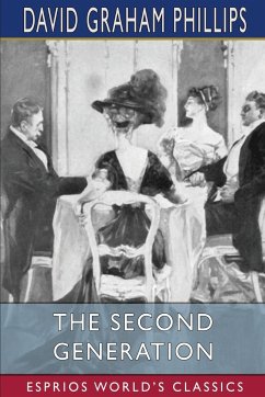 The Second Generation (Esprios Classics) - Phillips, David Graham