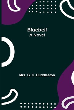 Bluebell; A Novel - G. C. Huddleston