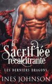 La sacrifiée récalcitrante: Romance de dragon métamorphe