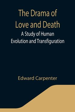 The Drama of Love and Death - Carpenter, Edward