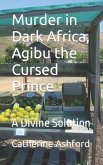Murder in Dark Africa, Agibu the Cursed Prince: A Divine Solution