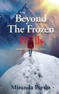 Beyond the Frozen Hills: Some Myths Come Alive - Miranda Pertin