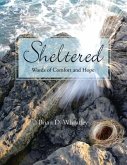 Sheltered: Words of Comfort and Hope